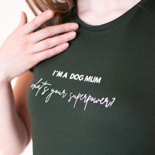T-Shirt "I´m a dog mom - what´s your superpower" – Bild 4