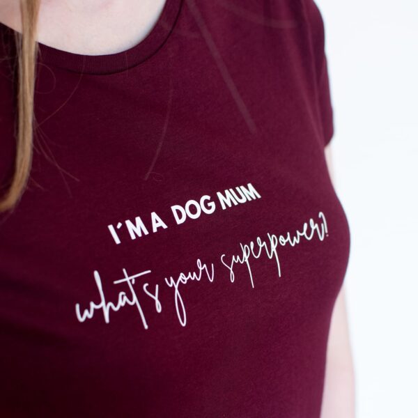 T-Shirt "I´m a dog mom - what´s your superpower" – Bild 2