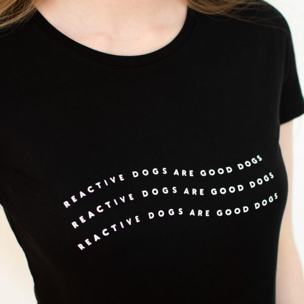 T-Shirt "Reactive dogs are good dogs" – Bild 2