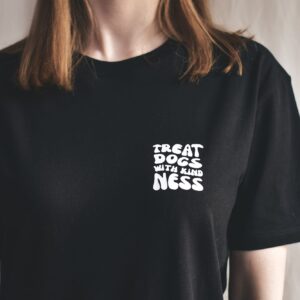 T-Shirt "Treat Dogs with Kindness"