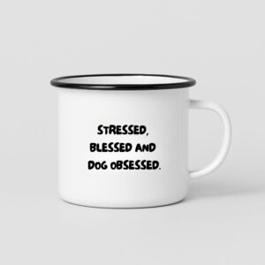 Tasse "Stressed, blessed and dog obsessed"
